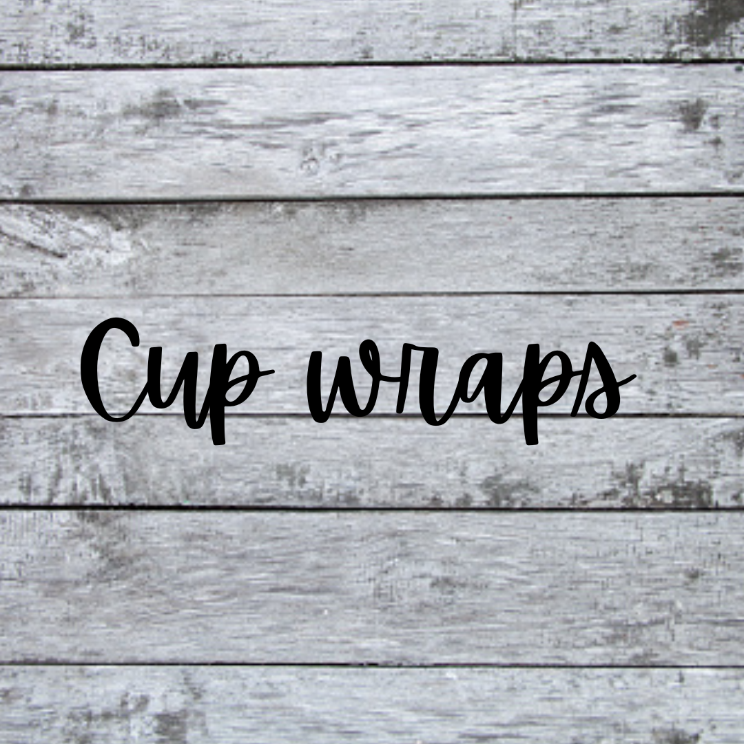 Cup wraps