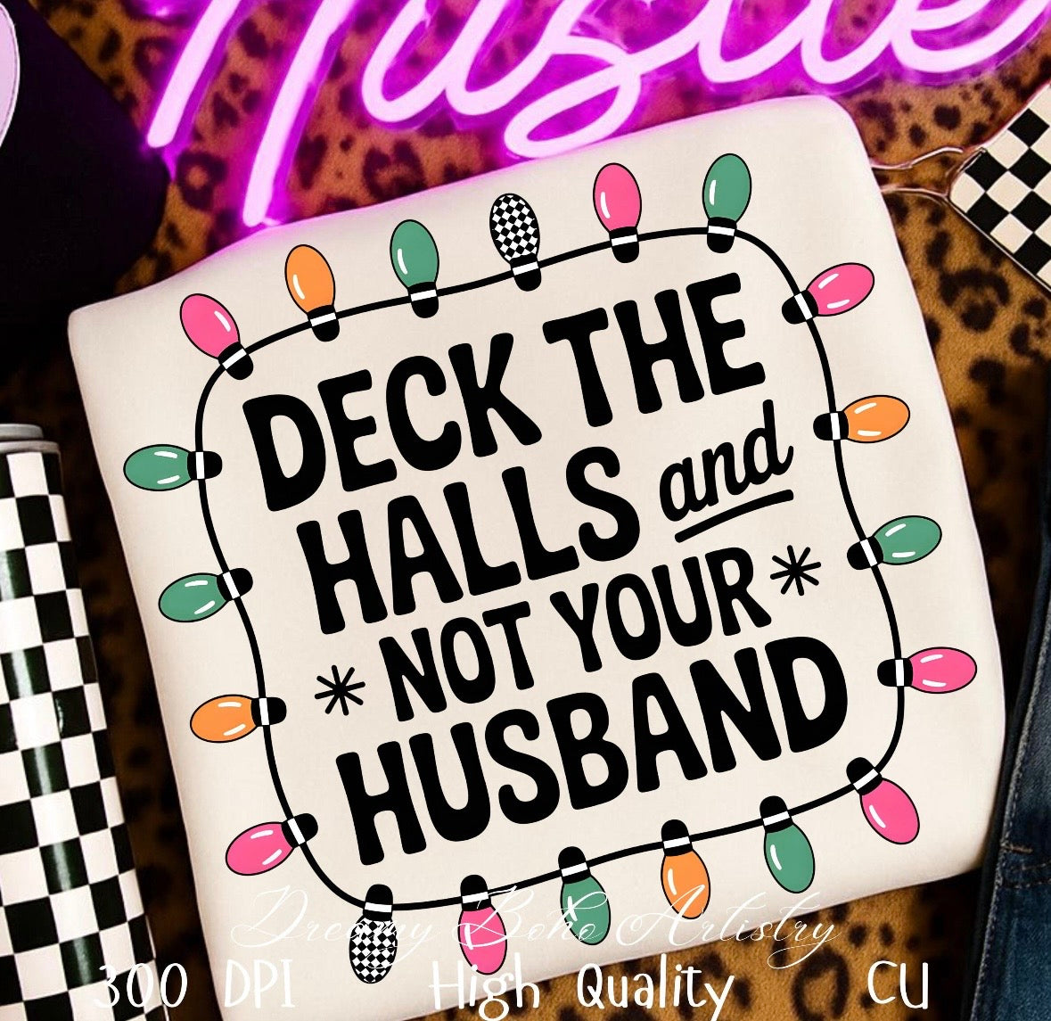 Deck the halls and not your husband
