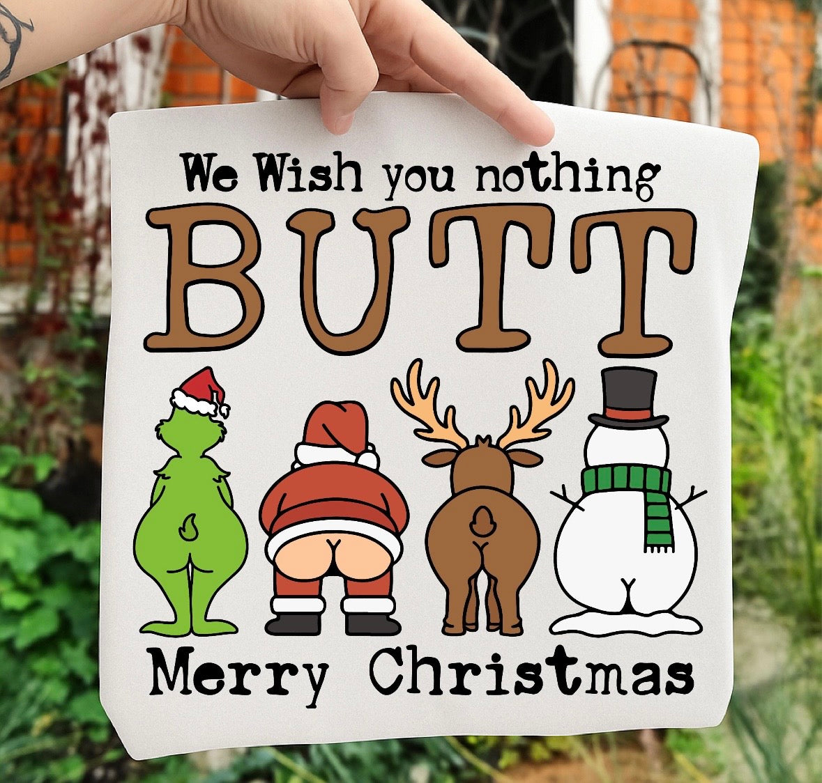 We wish you nothing BUTT