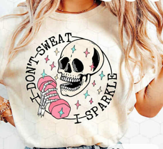 I don’t sweat I sparkle